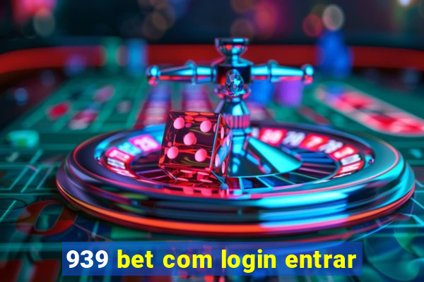 939 bet com login entrar